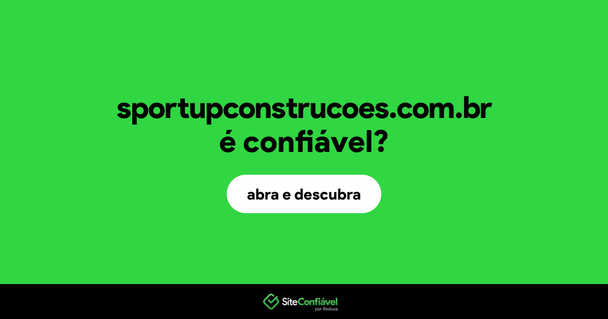 O site sportupconstrucoes.com.br é confiável?