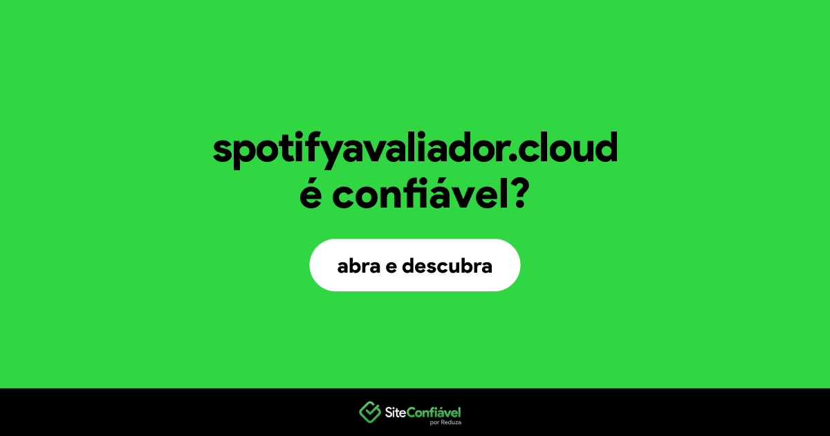 O site spotifyavaliador.cloud é confiável?