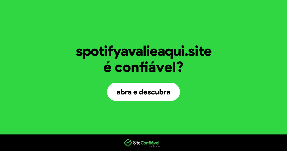 O site spotifyavalieaqui.site é confiável?