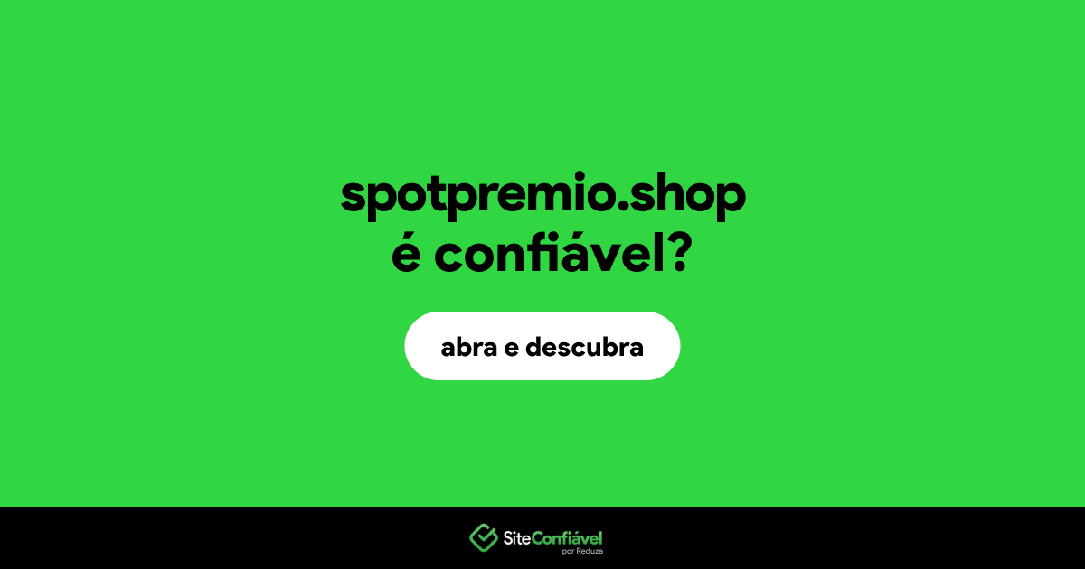 O site spotpremio.shop é confiável?