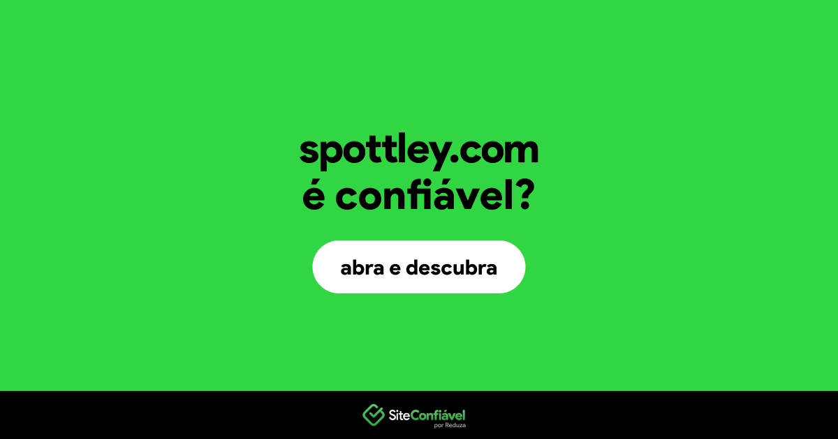 O site spottley.com é confiável?