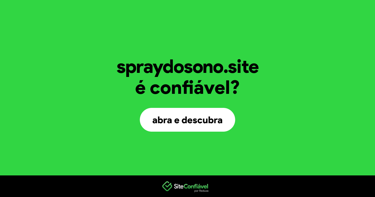 O site spraydosono.site é confiável?