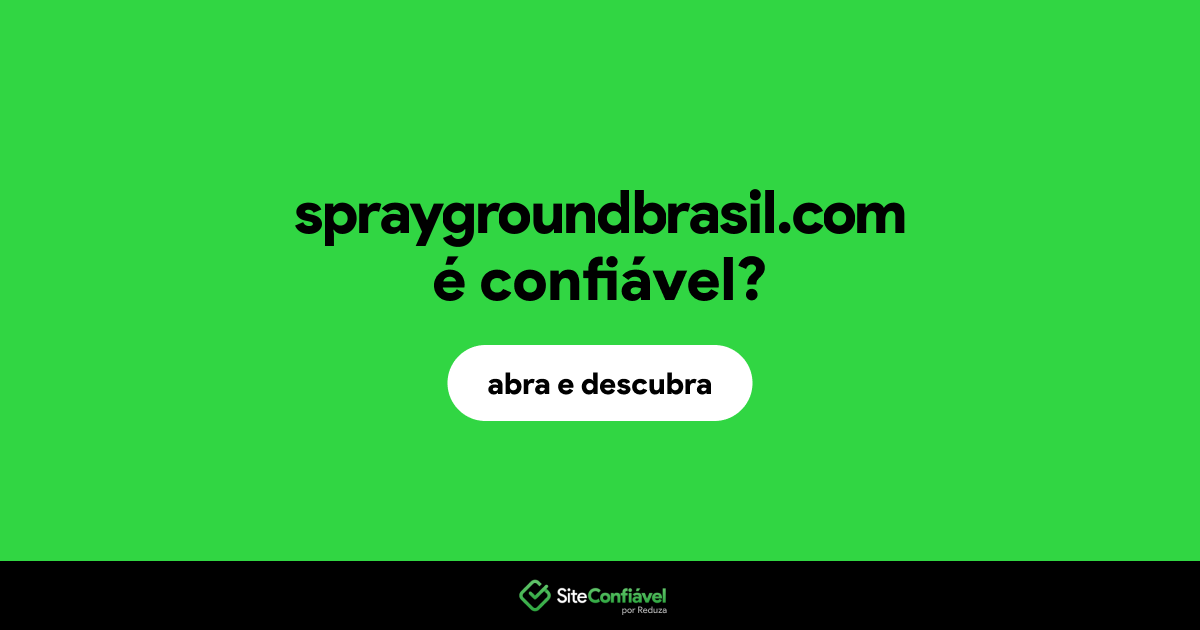 O site spraygroundbrasil.com é confiável?