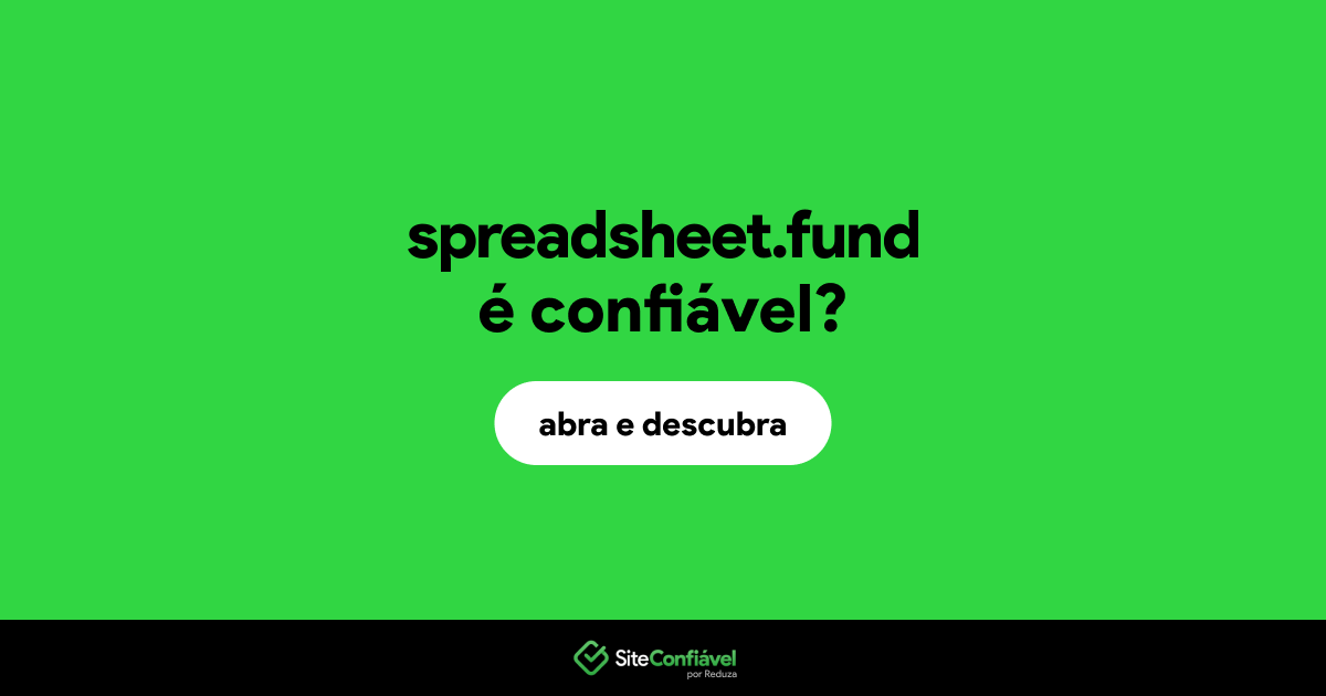 O site spreadsheet.fund é confiável?