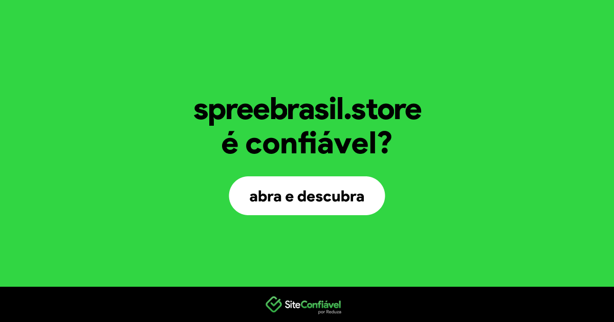 O site spreebrasil.store é confiável?