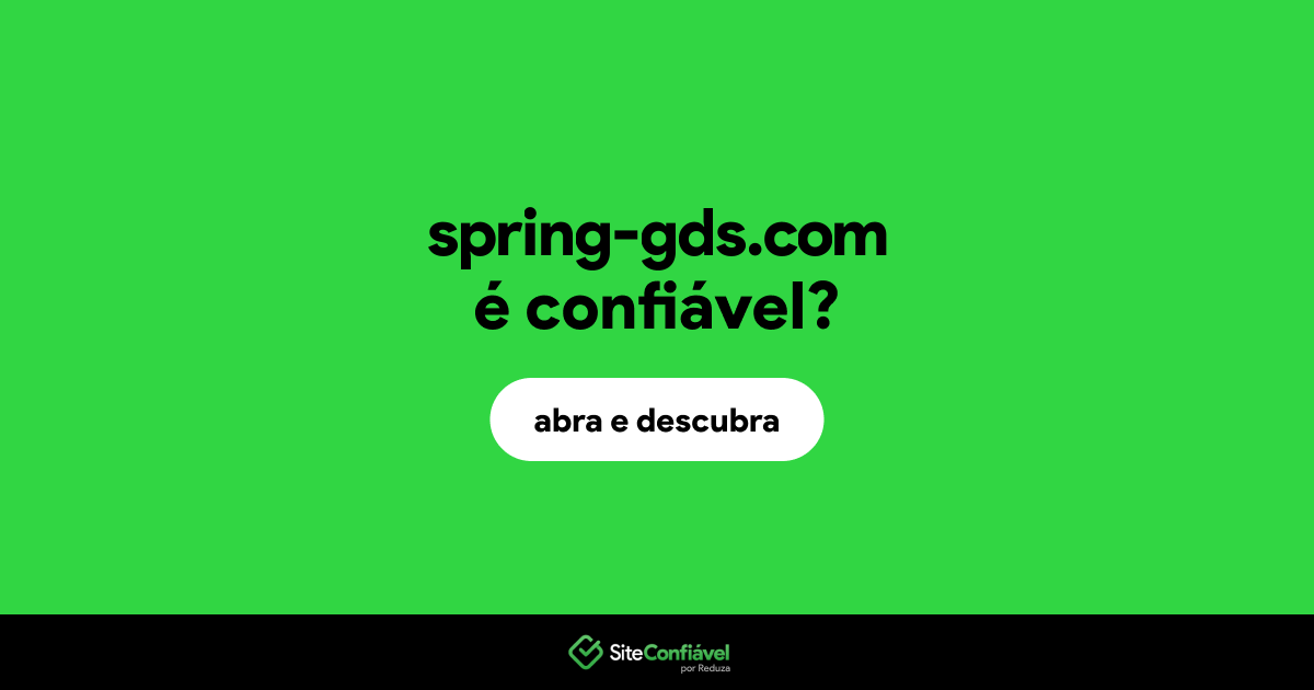 O site spring-gds.com é confiável?