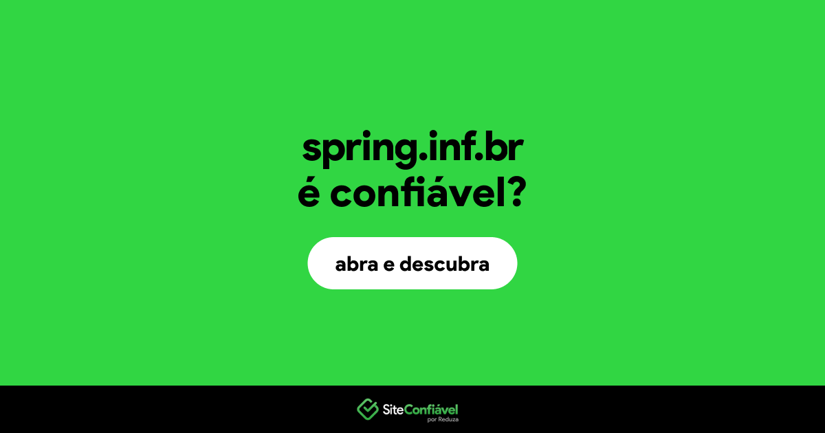 O site spring.inf.br é confiável?