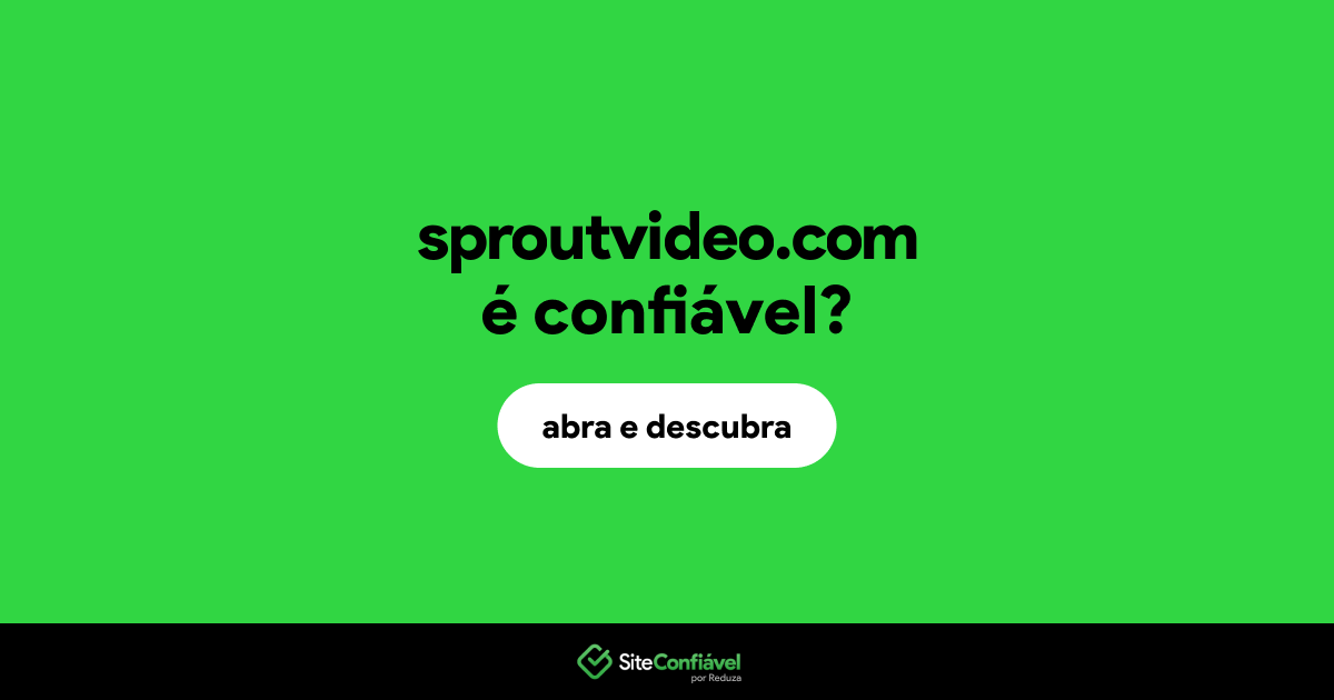 O site sproutvideo.com é confiável?