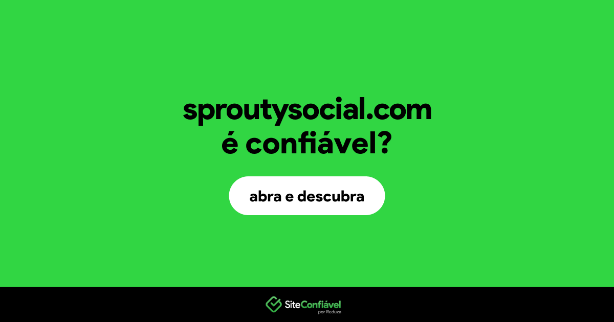 O site sproutysocial.com é confiável?