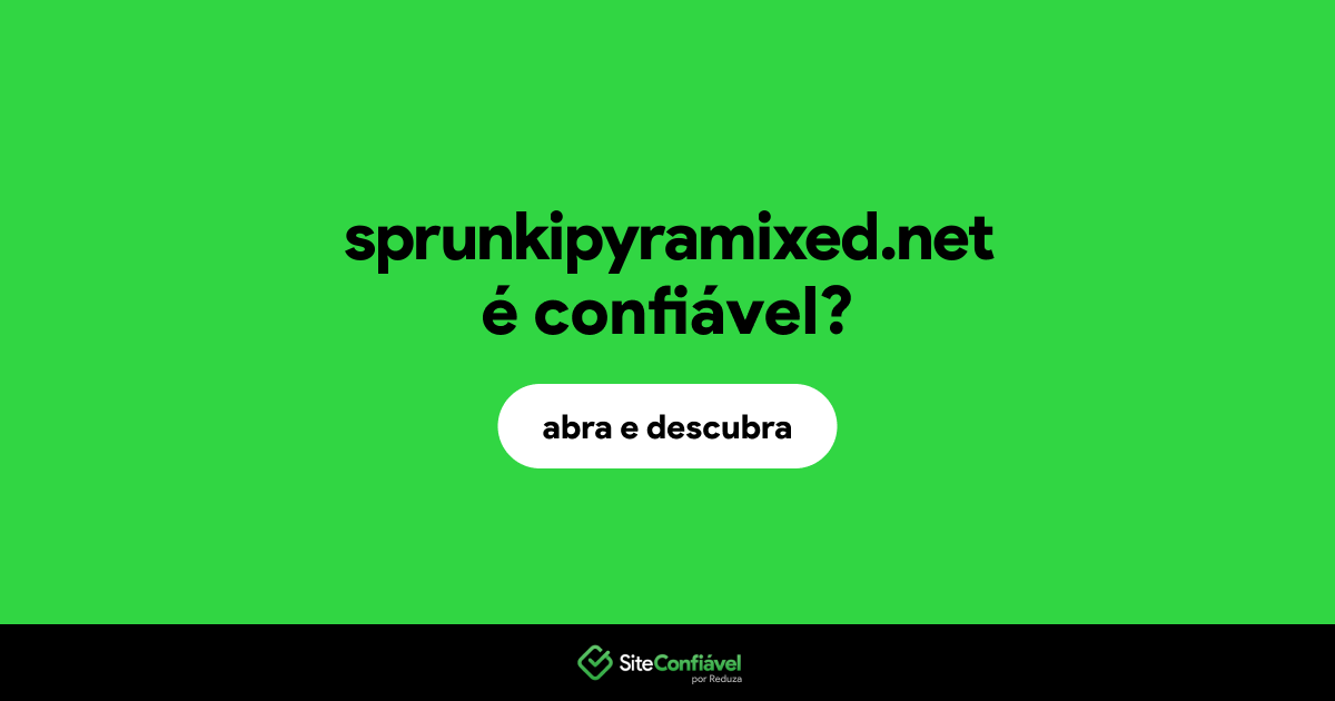O site sprunkipyramixed.net é confiável?