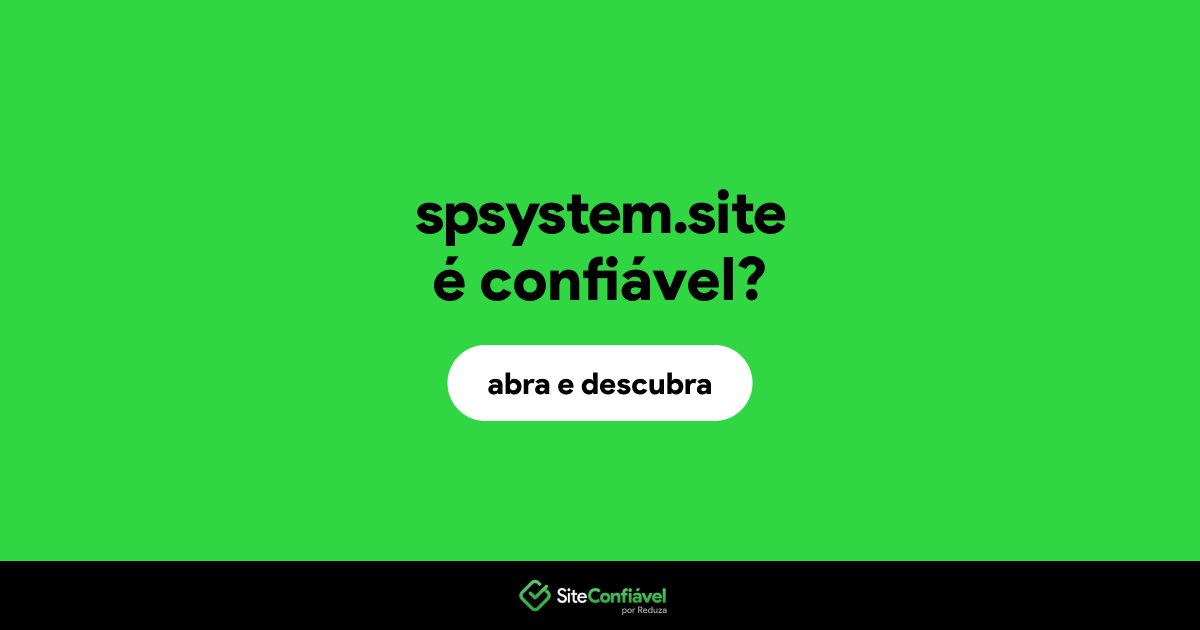 O site spsystem.site é confiável?
