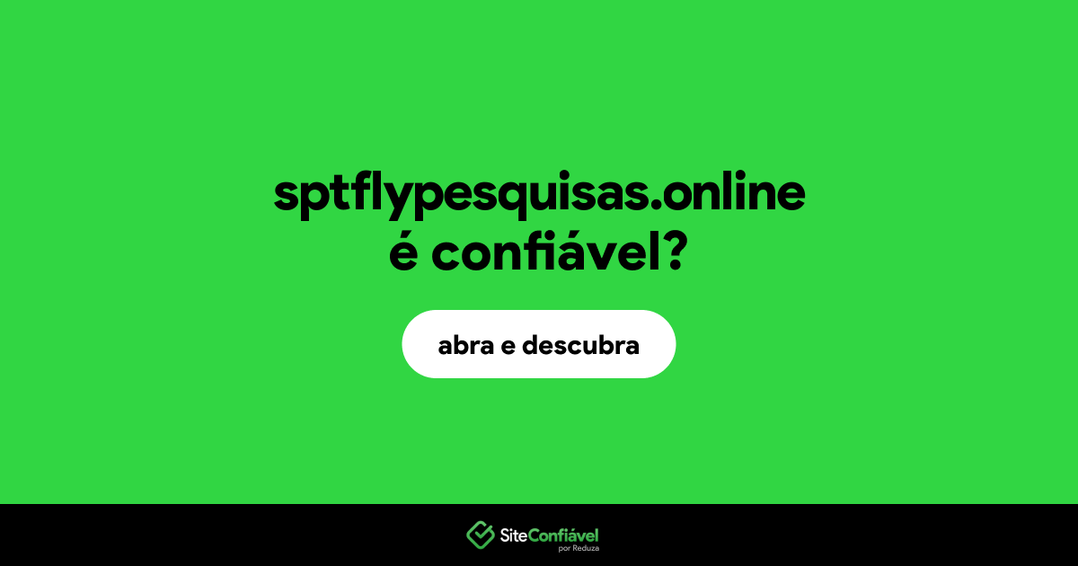 O site sptflypesquisas.online é confiável?