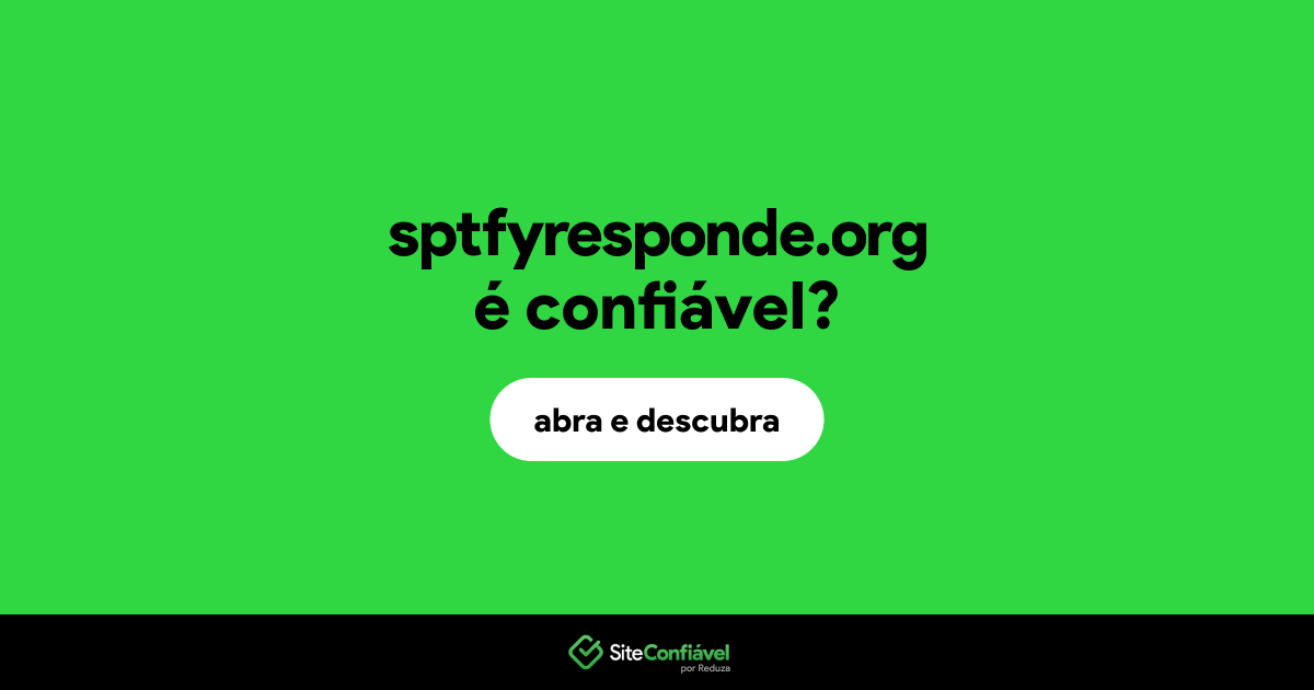 O site sptfyresponde.org é confiável?