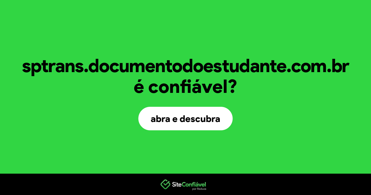 O site sptrans.documentodoestudante.com.br é confiável?