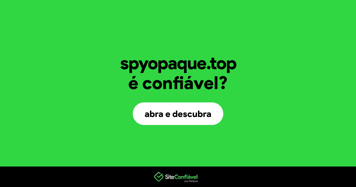 O site spyopaque.top é confiável?