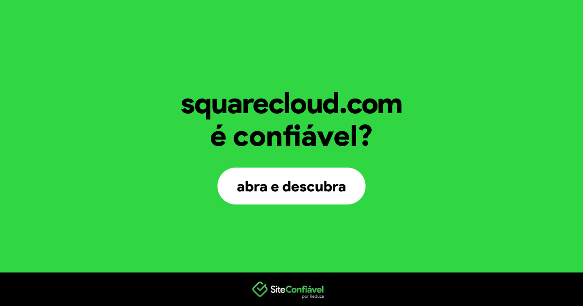O site squarecloud.com é confiável?