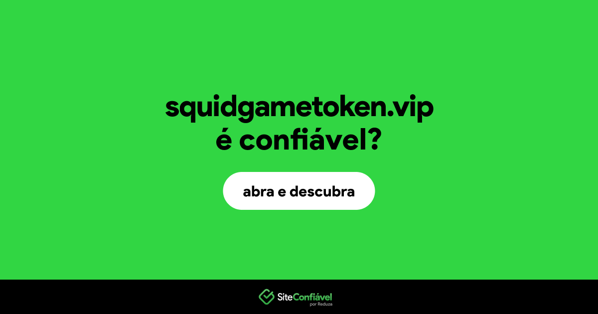 O site squidgametoken.vip é confiável?