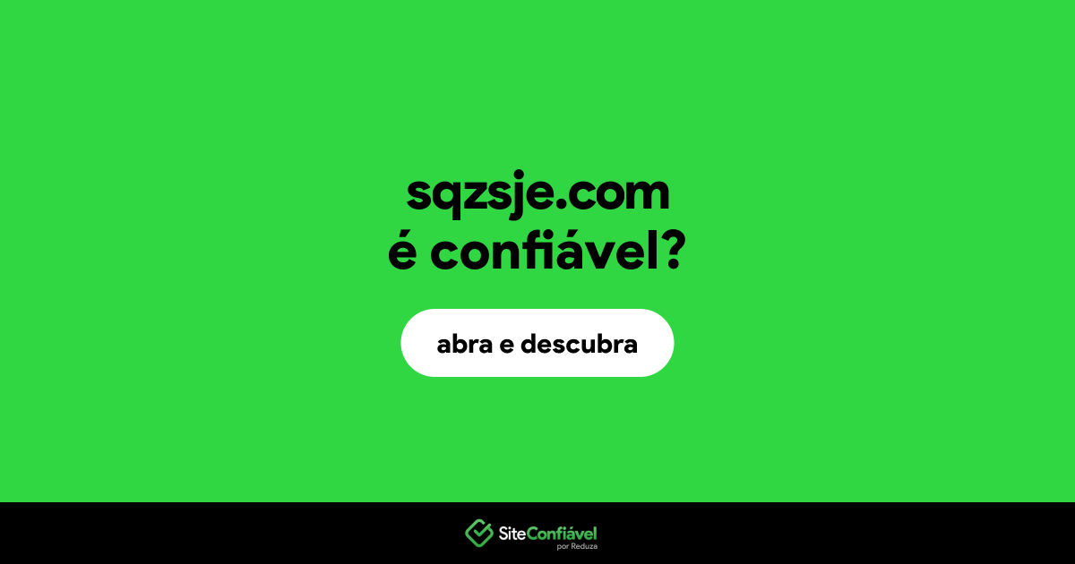 O site sqzsje.com é confiável?