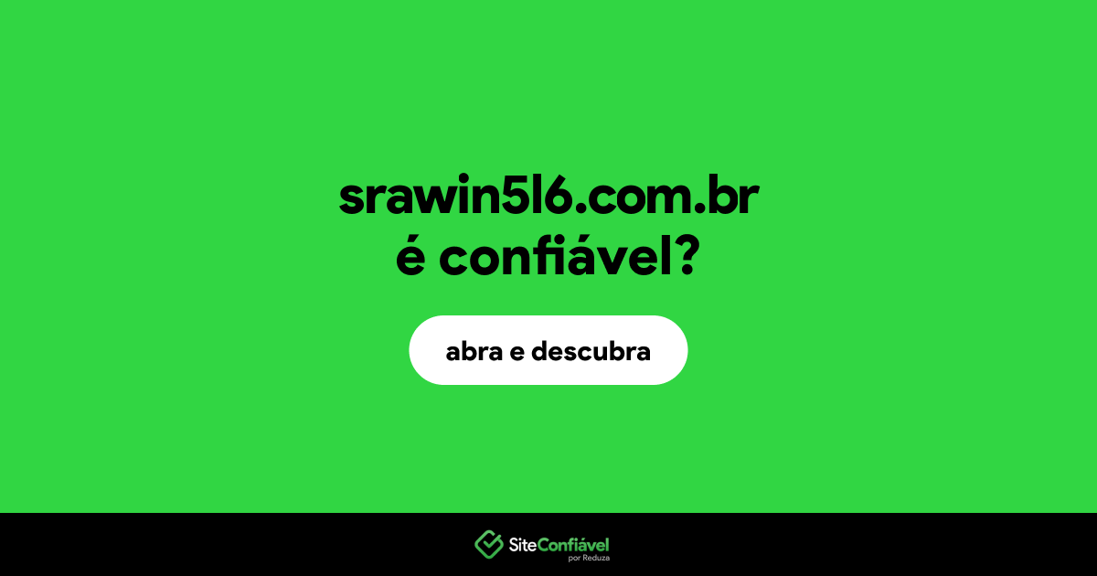 O site srawin5l6.com.br é confiável?