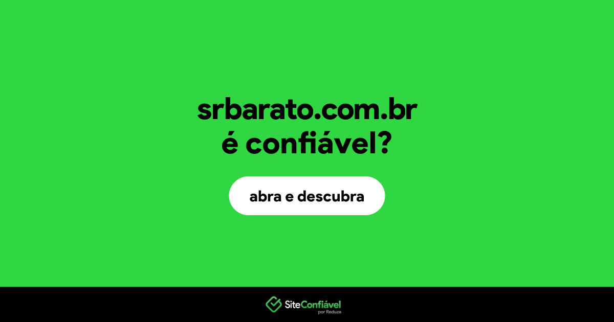 O site srbarato.com.br é confiável?