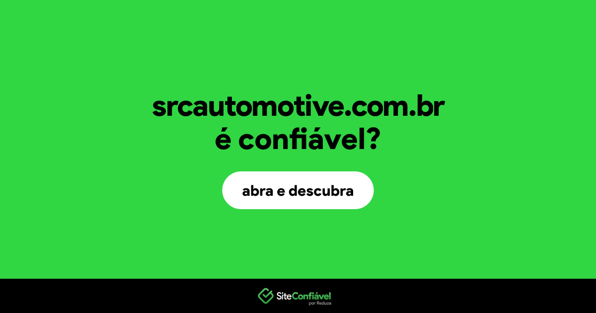 O site srcautomotive.com.br é confiável?