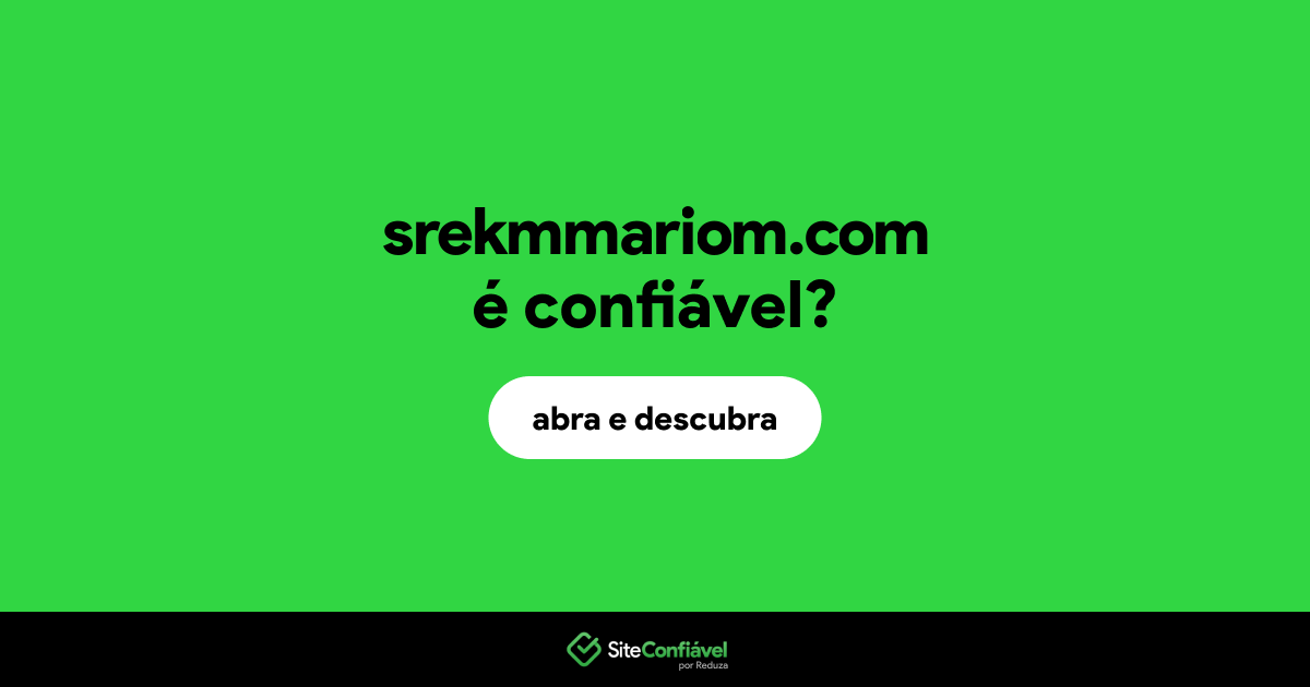 O site srekmmariom.com é confiável?
