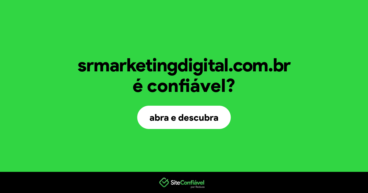 O site srmarketingdigital.com.br é confiável?