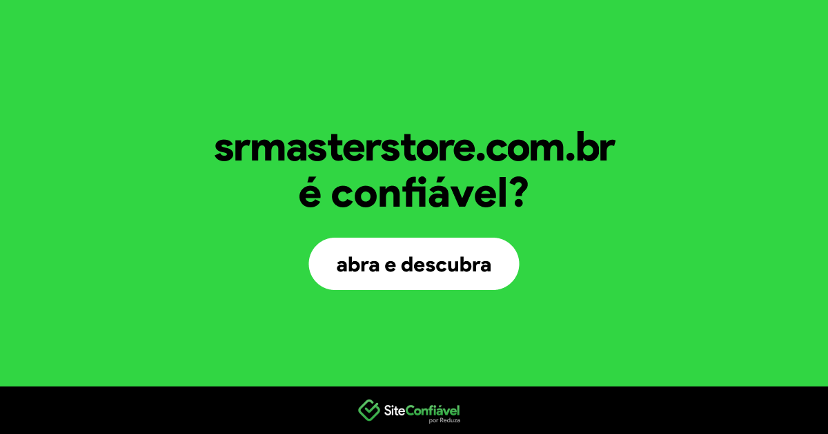 O site srmasterstore.com.br é confiável?
