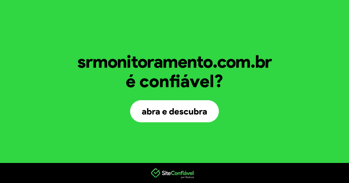 O site srmonitoramento.com.br é confiável?