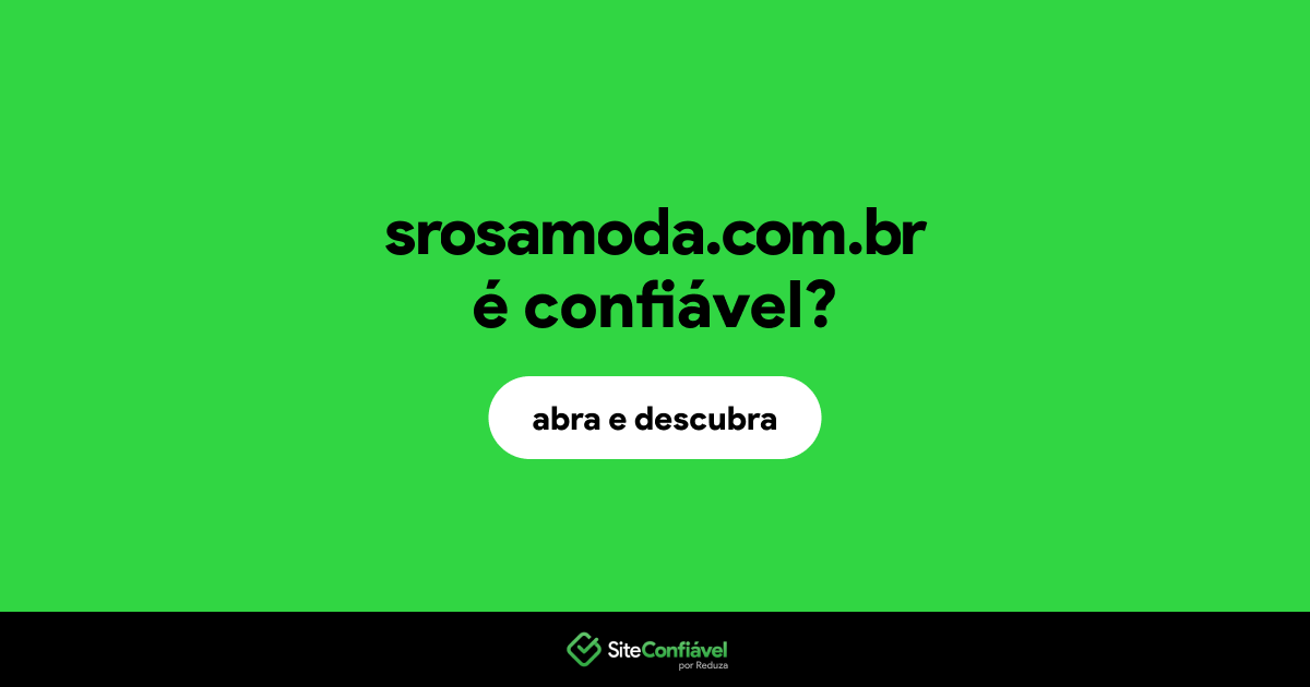 O site srosamoda.com.br é confiável?