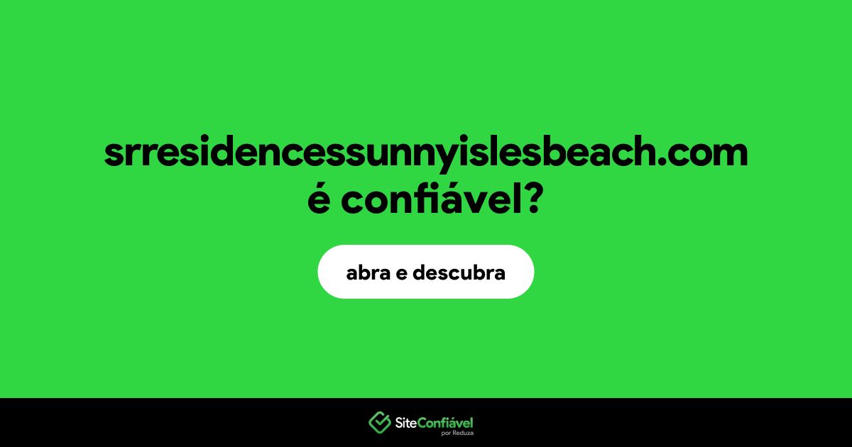 O site srresidencessunnyislesbeach.com é confiável?