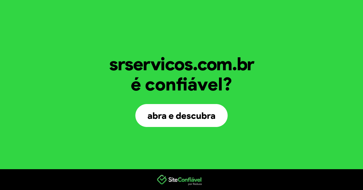 O site srservicos.com.br é confiável?
