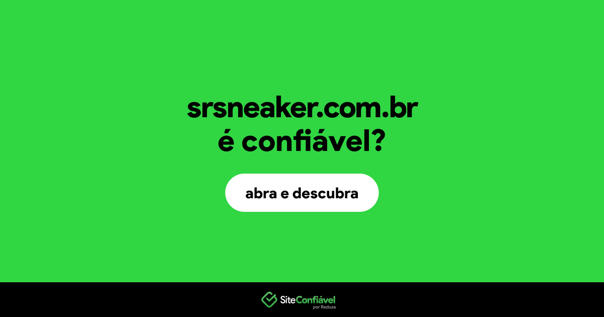 O site srsneaker.com.br é confiável?