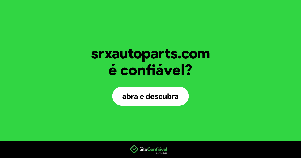 O site srxautoparts.com é confiável?