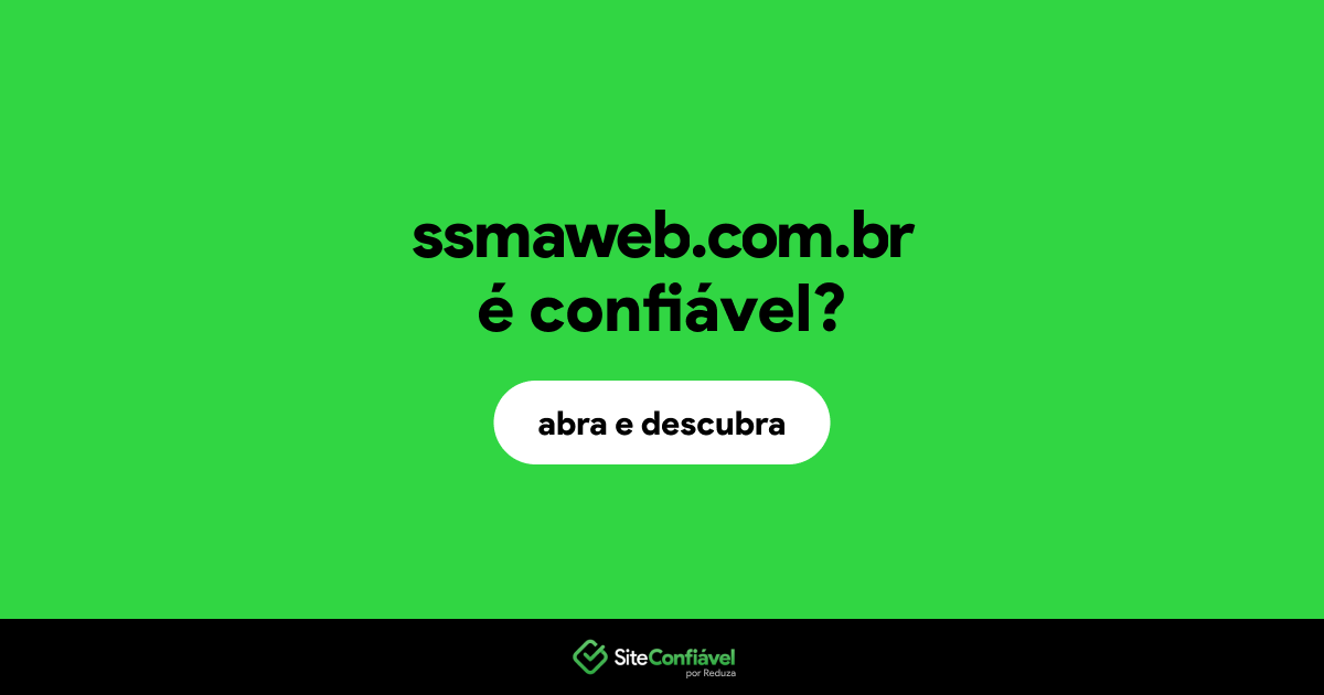 O site ssmaweb.com.br é confiável?