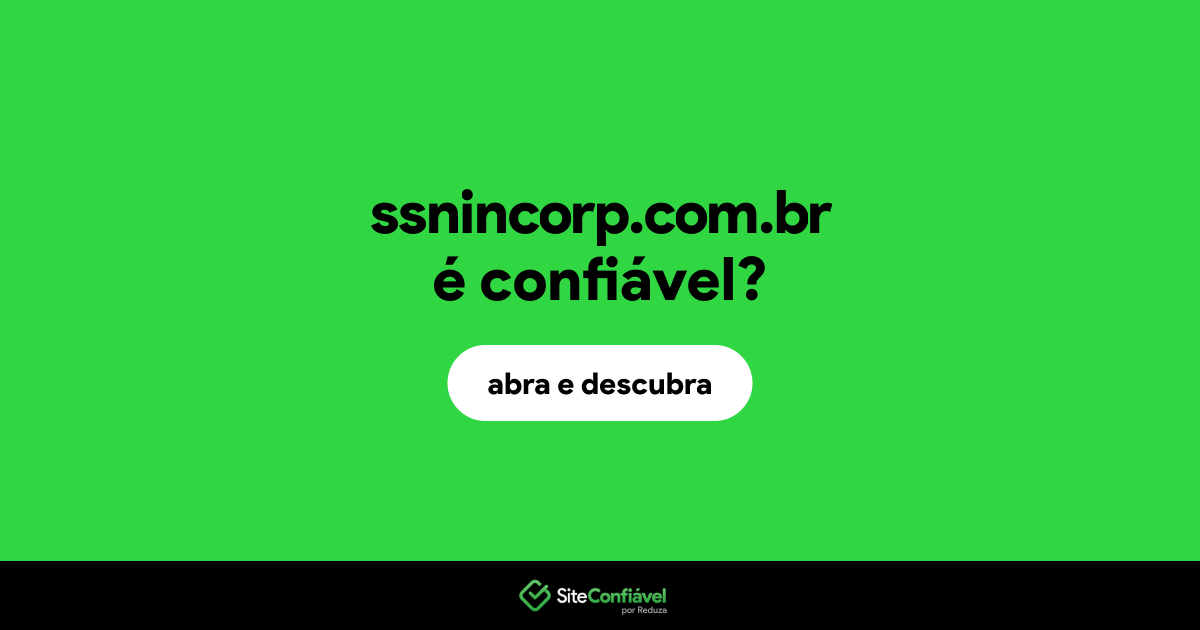 O site ssnincorp.com.br é confiável?