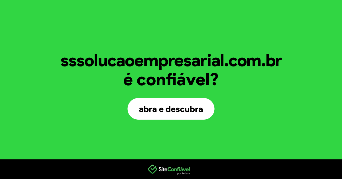 O site sssolucaoempresarial.com.br é confiável?