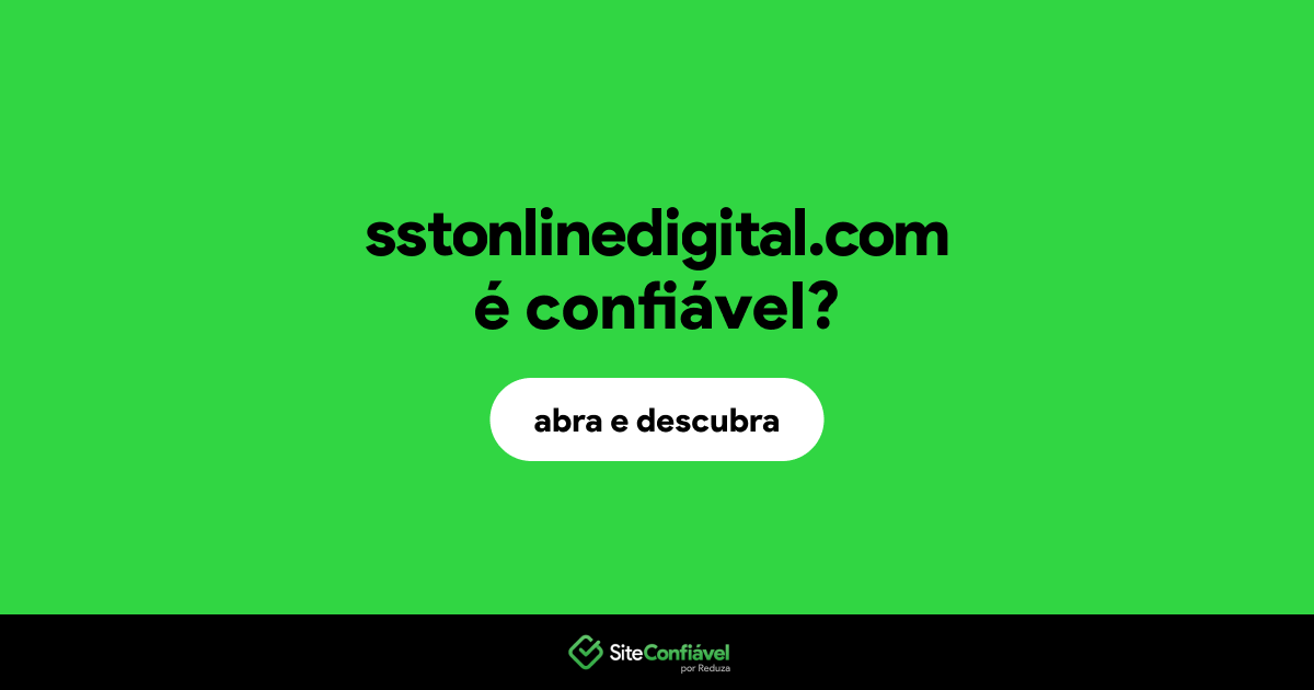 O site sstonlinedigital.com é confiável?
