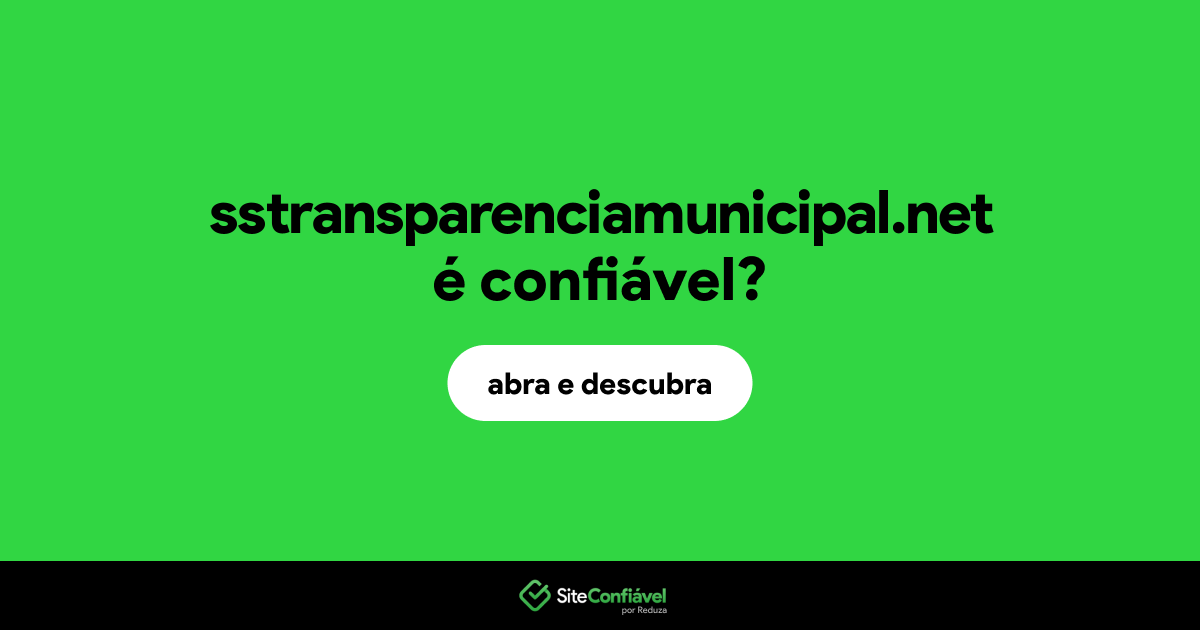 O site sstransparenciamunicipal.net é confiável?