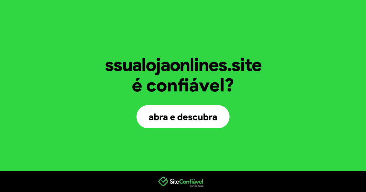 O site ssualojaonlines.site é confiável?