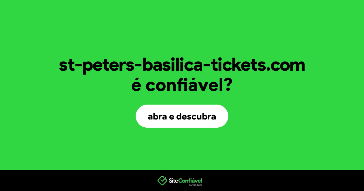 O site st-peters-basilica-tickets.com é confiável?