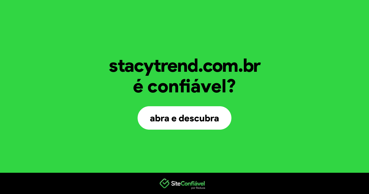 O site stacytrend.com.br é confiável?