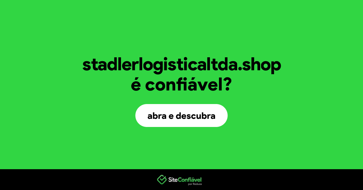 O site stadlerlogisticaltda.shop é confiável?
