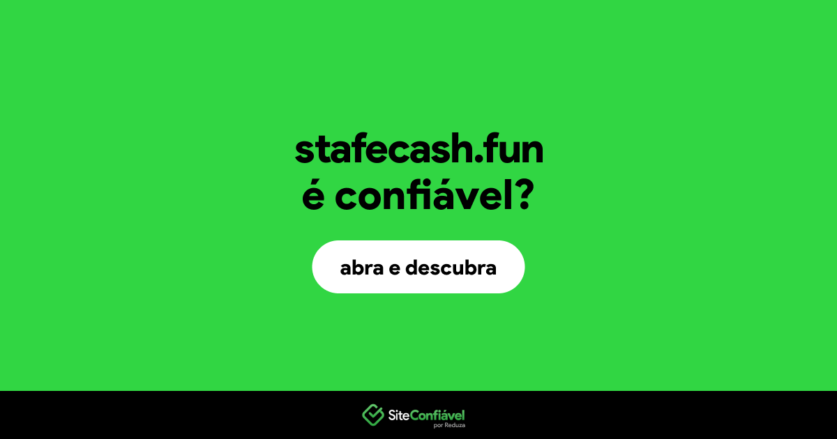 O site stafecash.fun é confiável?