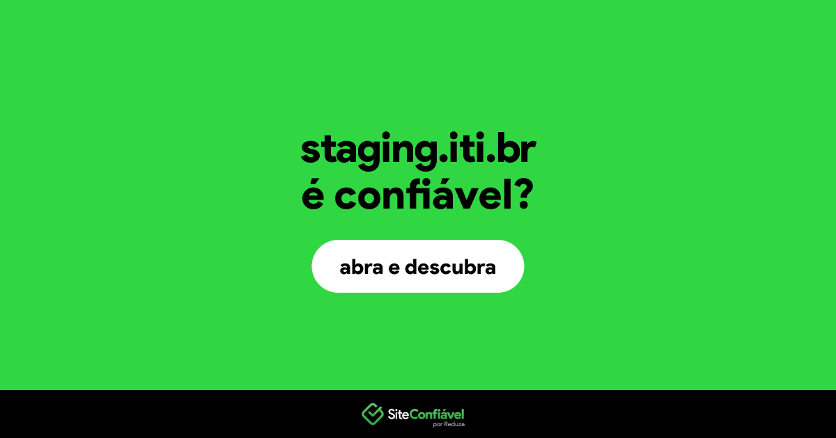 O site staging.iti.br é confiável?