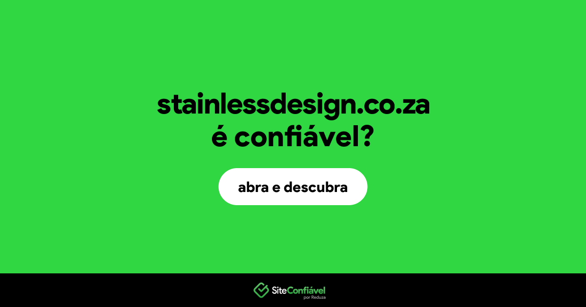 O site stainlessdesign.co.za é confiável?