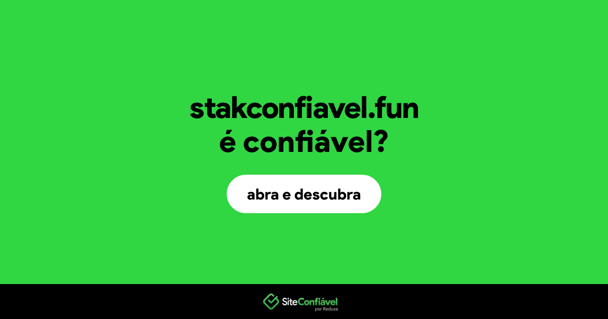 O site stakconfiavel.fun é confiável?