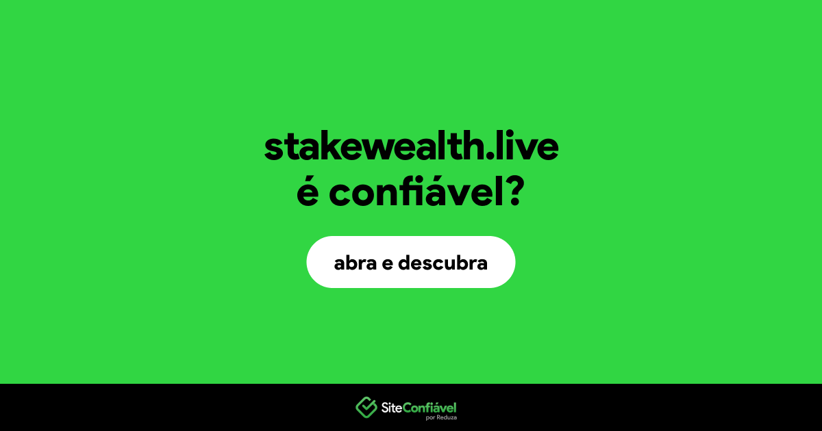 O site stakewealth.live é confiável?