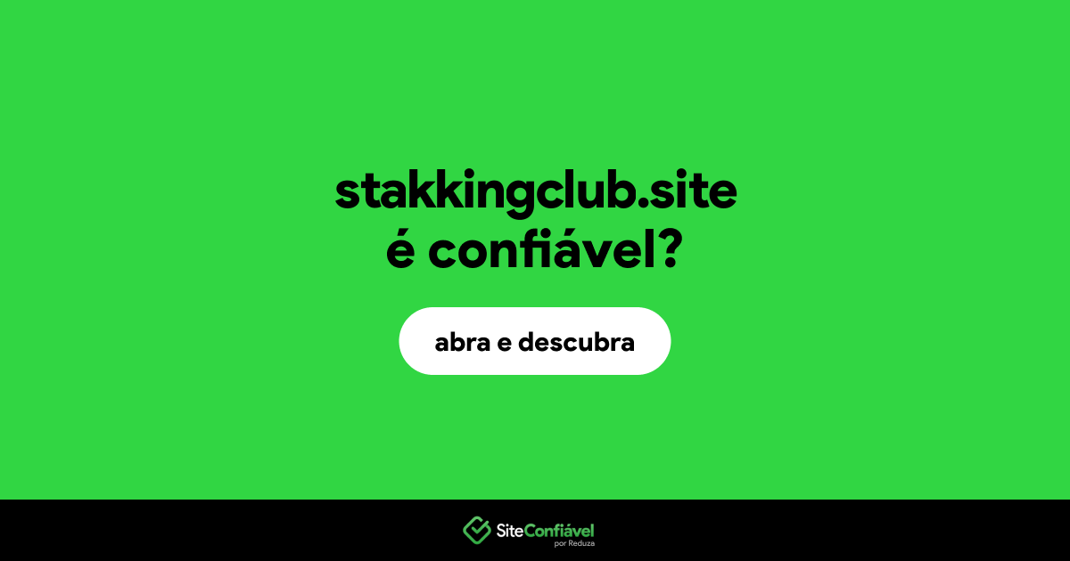 O site stakkingclub.site é confiável?