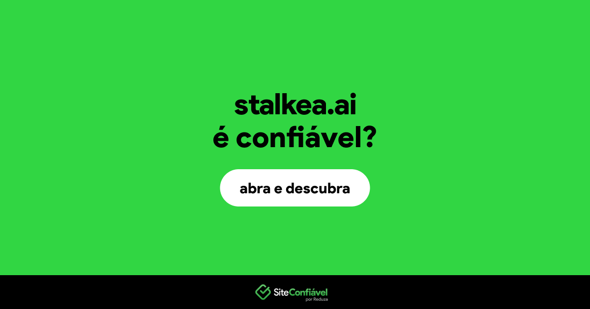 O site stalkea.ai é confiável?